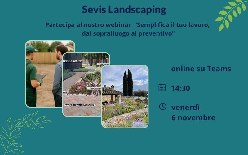 Webinar Sevis Landscaping: “Semplifica il tuo lavoro, dal sopralluogo al preventivo” venerdì 6 novembre alle ore 14:30